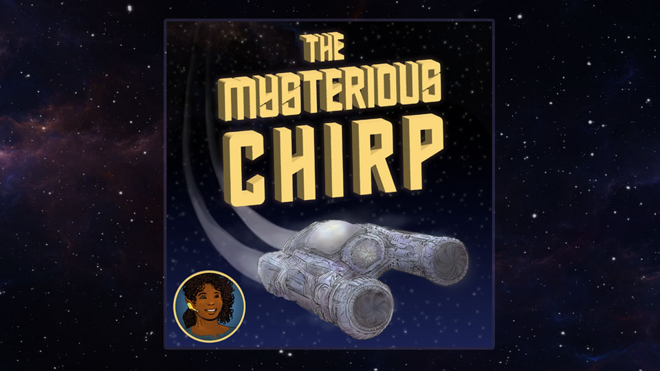 Illustration for podcast, The Mysterious CHIRP includes a textured spaceship shape reminiscent of binoculars, bottom left corner circle inset- a smiling main character Sammi Love.